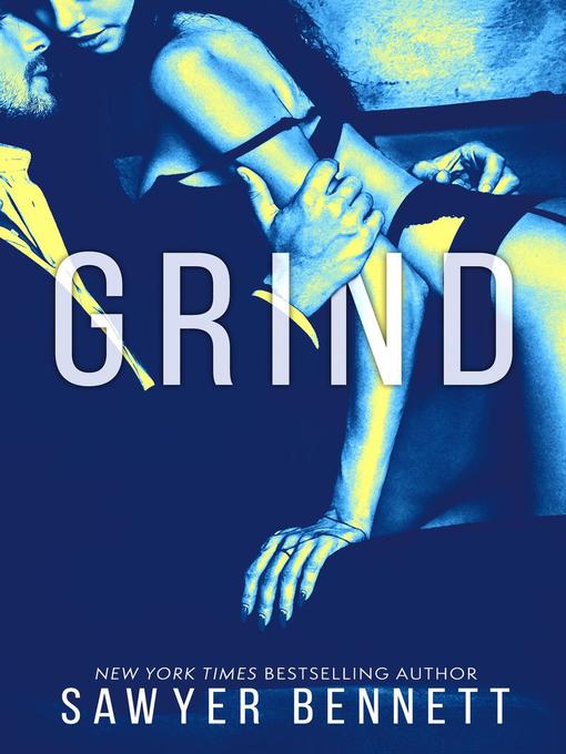 Title details for Grind by Sawyer Bennett - Available